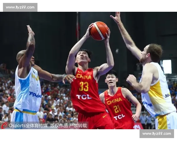 年轻阵容迎考验中国男篮对阵乌克兰的实力与磨合之战前景观察焦点